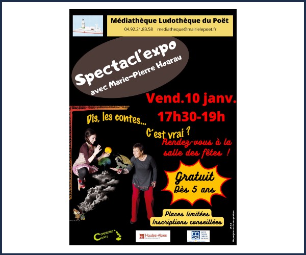 Le Poët. Spectacl Expo, Dis les contes, c'est vrai ?