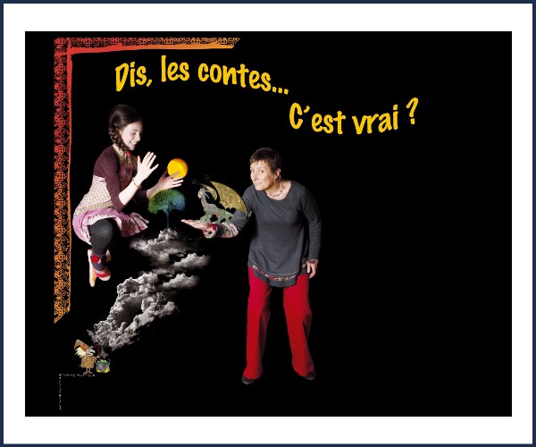 Tallard. Spectacle S'il te plaît ! Dis, les contes... C'est vrai ?