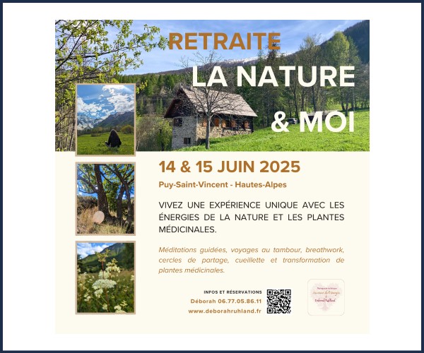 Retraite la Nature & Moi 14 &15 juin 2025 dans les Hautes-Alpes