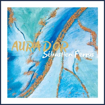 Aura d'Or Sébastien Ferrus